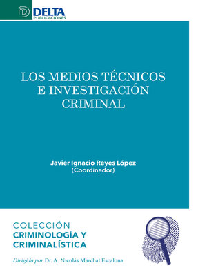 cover image of Los medios tecnicos e investigacion criminal